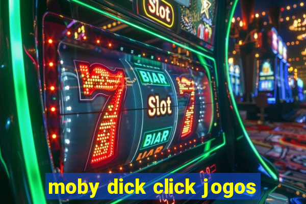 moby dick click jogos